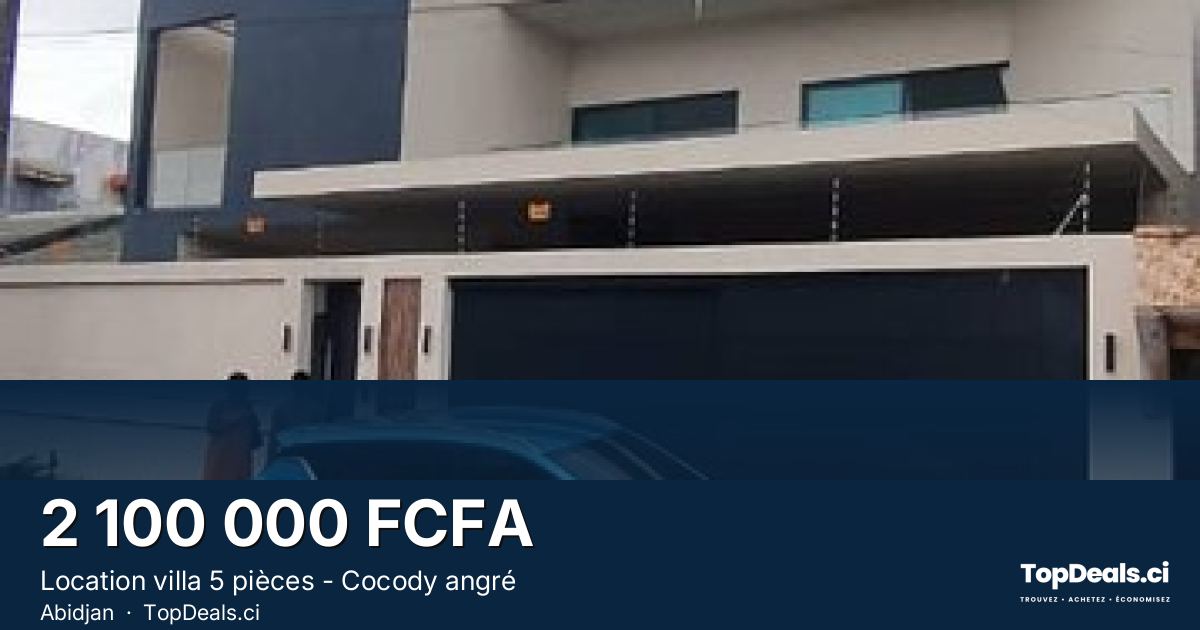 Aperçu du partage – Location villa 5 pièces - Cocody angré