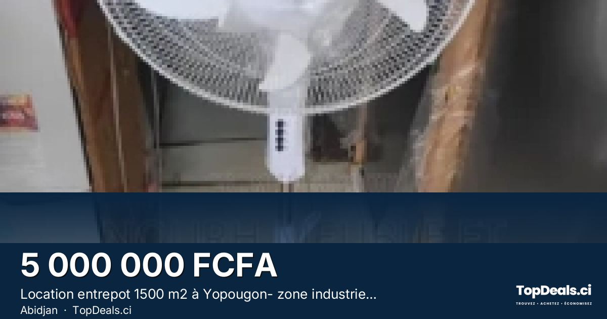 Aperçu du partage – Location entrepot 1500 m2 à Yopougon- zone industrielle
