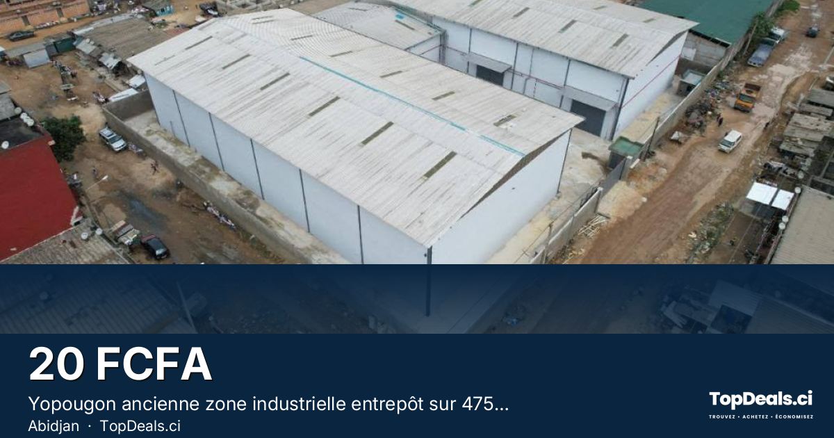 Aperçu du partage – Yopougon ancienne zone industrielle entrepôt sur 4750m2,