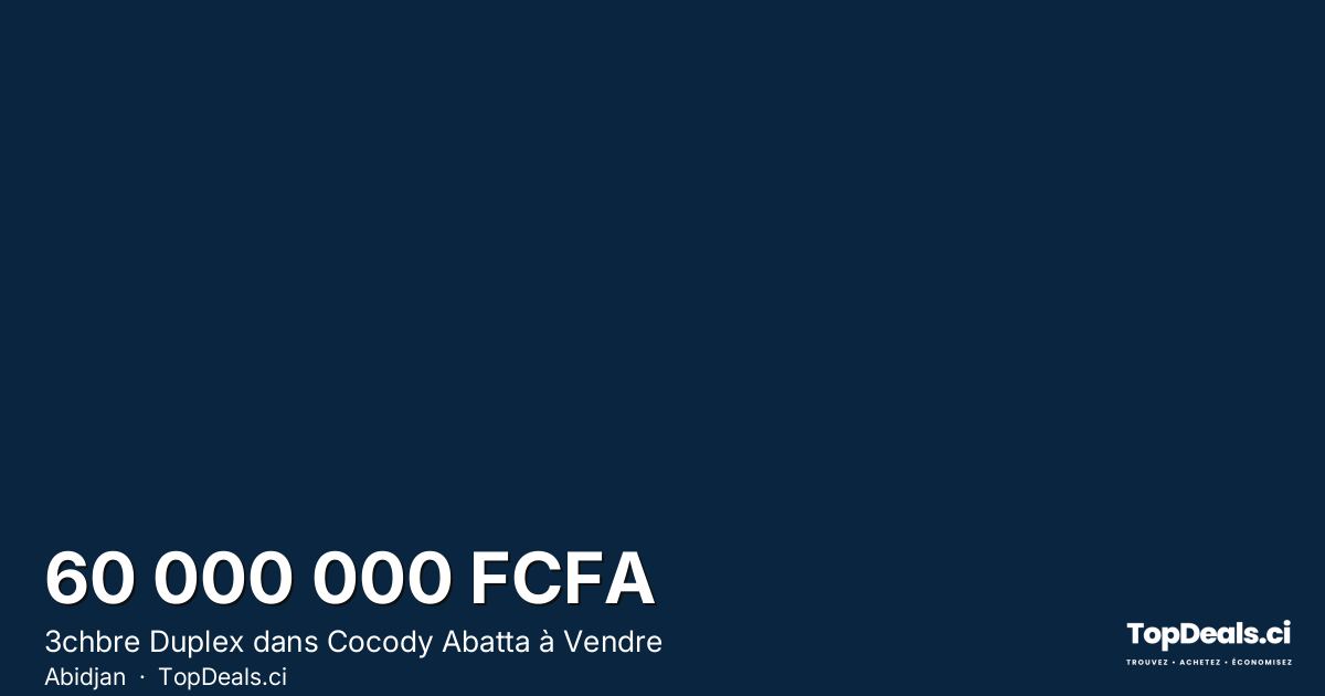 Aperçu du partage – 3chbre Duplex dans Cocody Abatta à Vendre