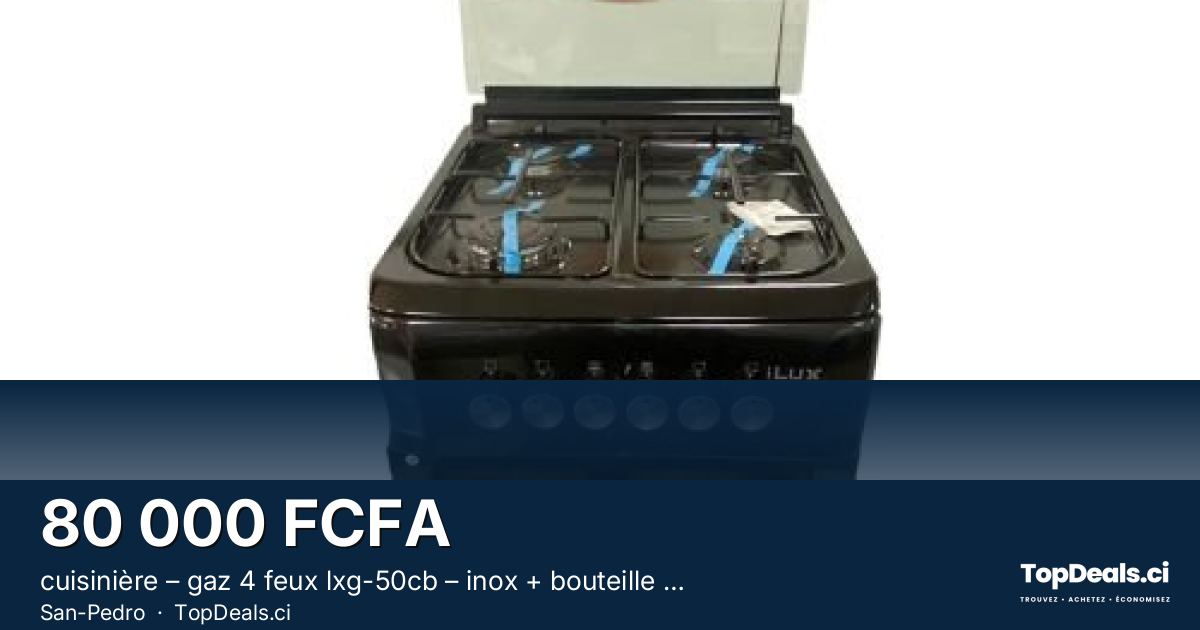 Aperçu du partage – cuisinière – gaz 4 feux lxg-50cb – inox + bouteille de gaz