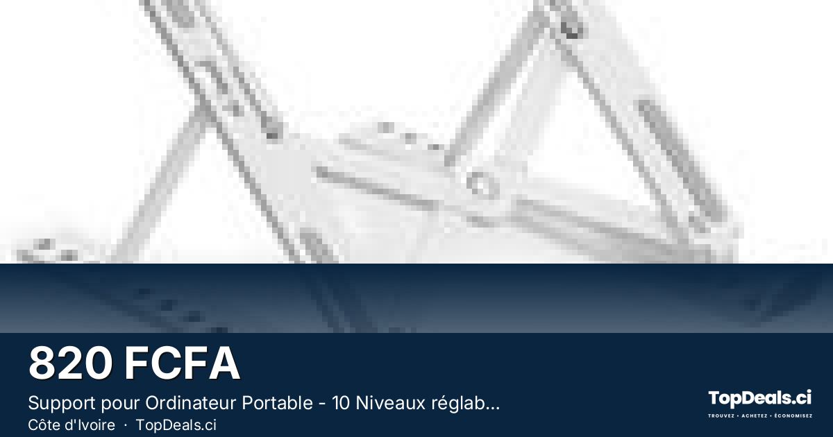 Aperçu du partage – Support pour Ordinateur Portable - 10 Niveaux réglables