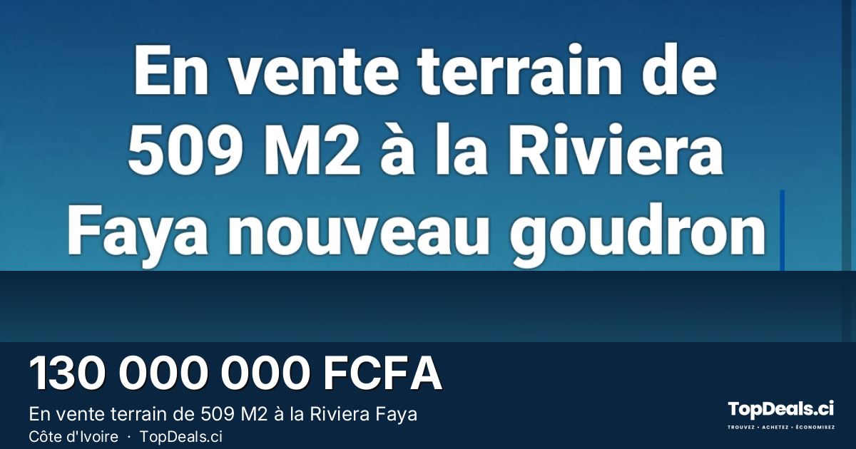 Aperçu du partage – En vente terrain de 509 M2 à la Riviera Faya