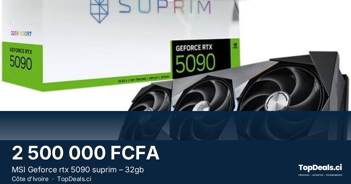 Aperçu du partage – MSI Geforce rtx 5090 suprim – 32gb