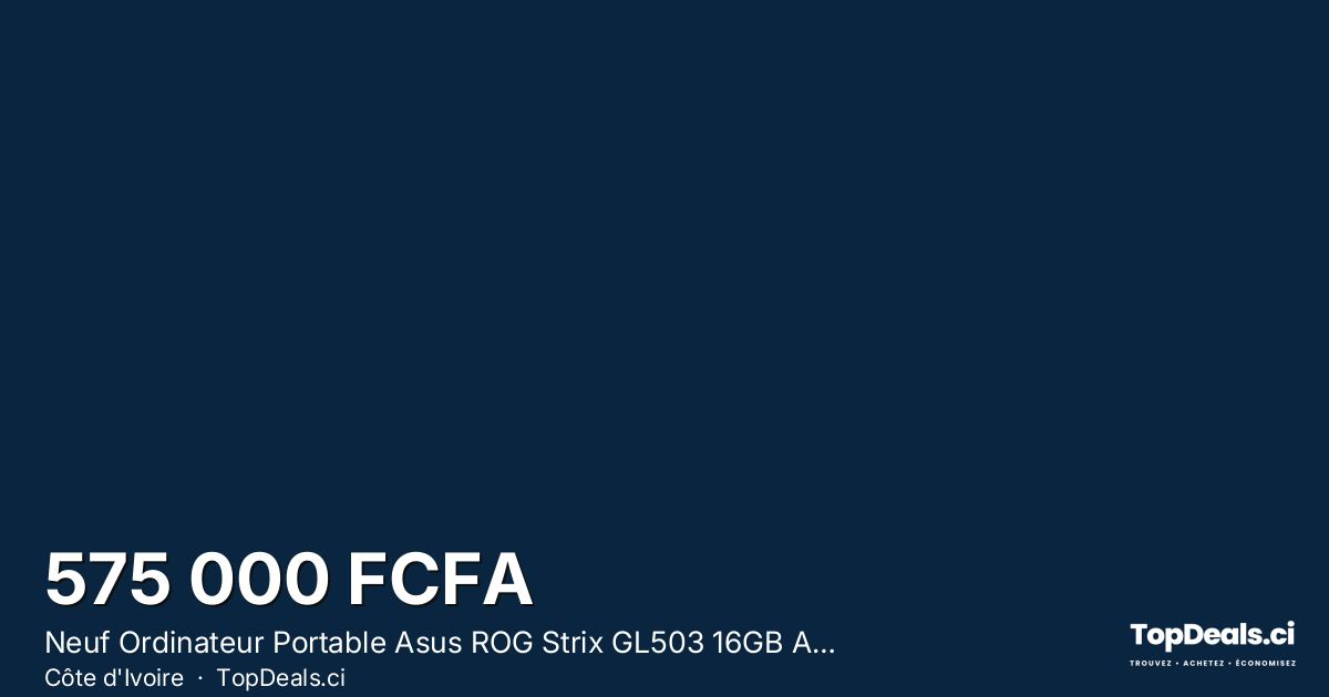 Aperçu du partage – Neuf Ordinateur Portable Asus ROG Strix GL503 16GB AMD Ryzen 7 SSD 512GB