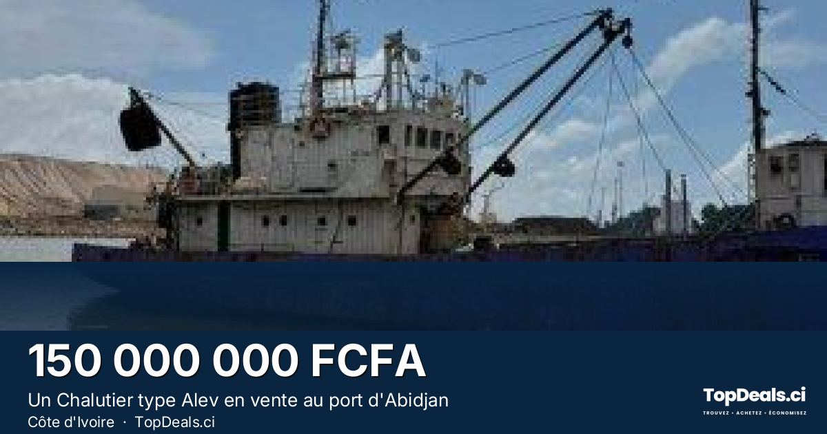 Aperçu du partage – Un Chalutier type Alev en vente au port d'Abidjan