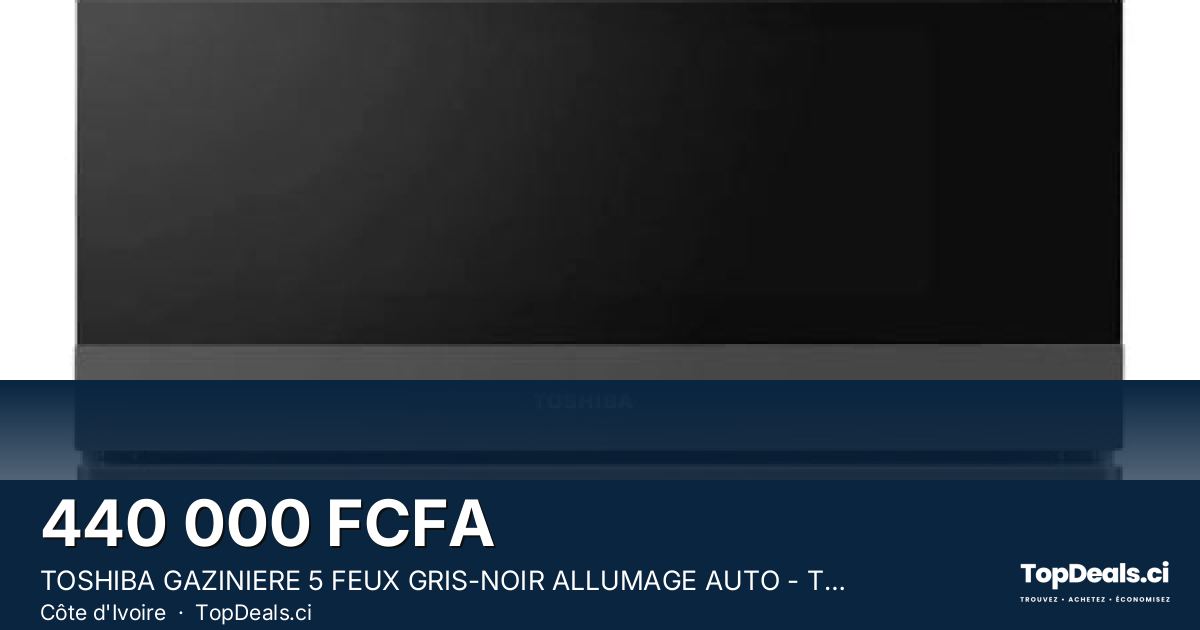 Aperçu du partage – TOSHIBA GAZINIERE 5 FEUX GRIS-NOIR ALLUMAGE AUTO - TBA-36LMG5G089KS