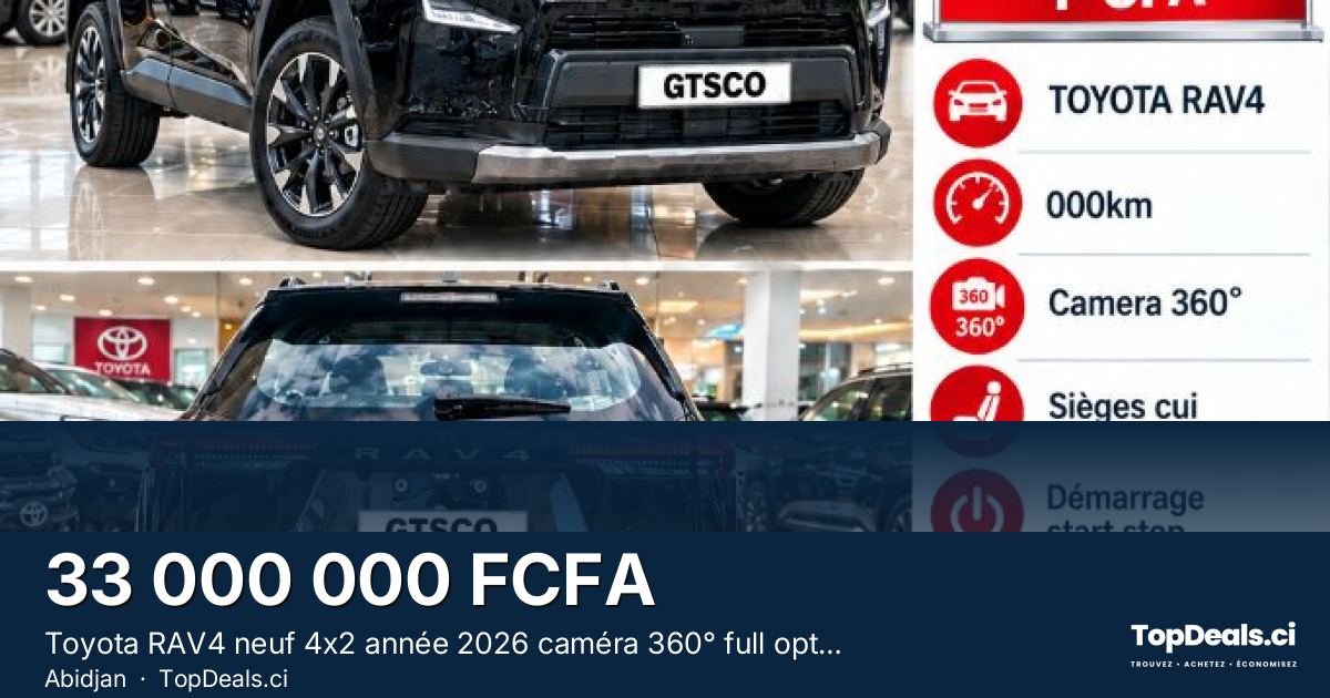 Aperçu du partage – Toyota RAV4 neuf 4x2 année 2026 caméra 360° full options 