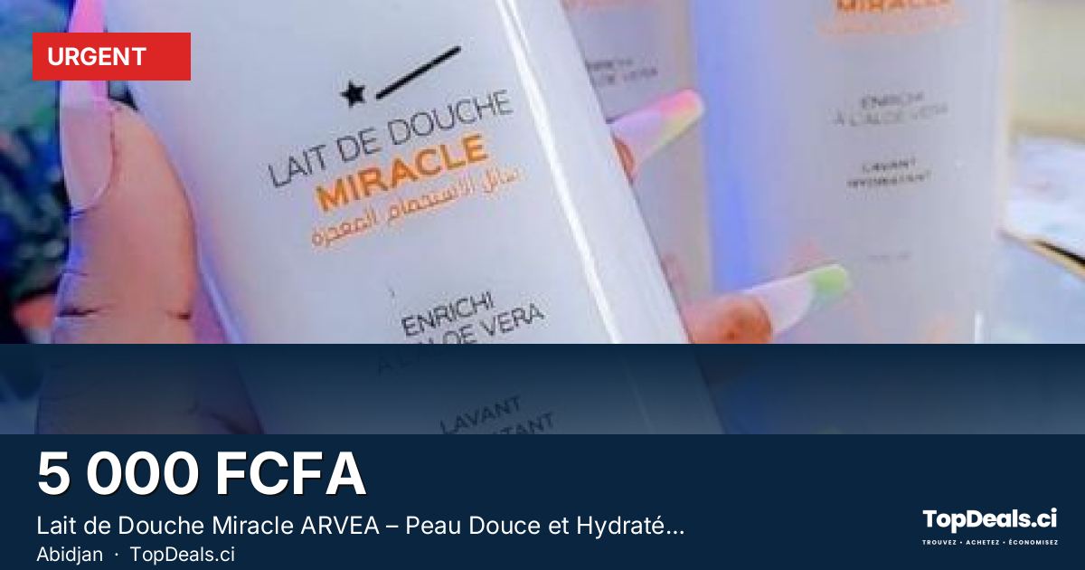 Aperçu du partage – Lait de Douche Miracle ARVEA – Peau Douce et Hydratée