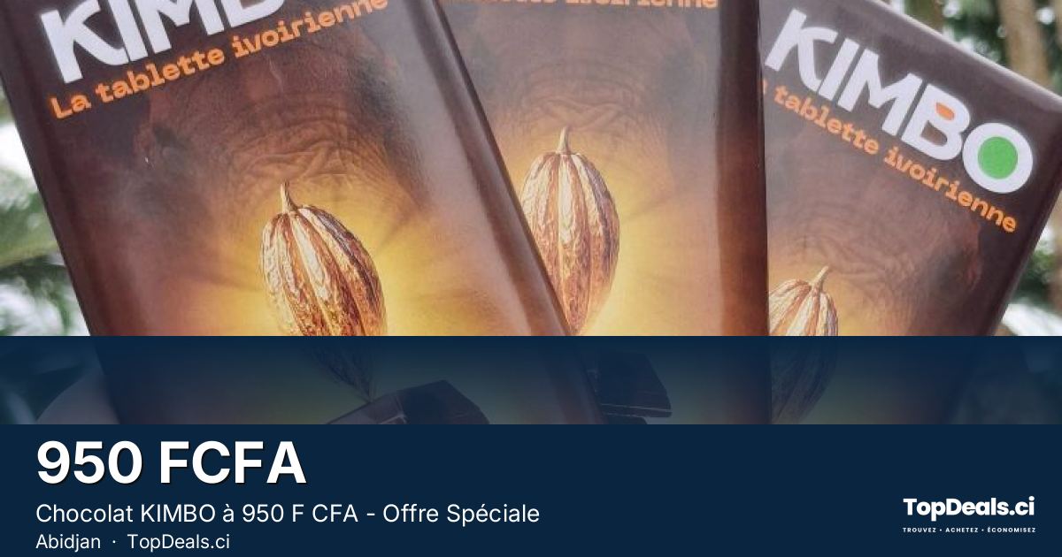 Aperçu du partage – Chocolat KIMBO à 950 F CFA - Offre Spéciale