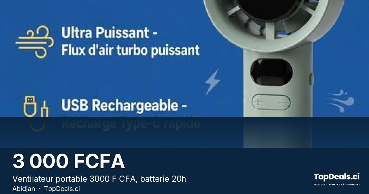 Aperçu du partage – Ventilateur portable 3000 F CFA, batterie 20h