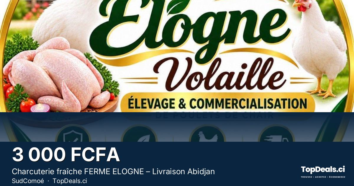 Aperçu du partage – Charcuterie fraîche FERME ELOGNE – Livraison Abidjan