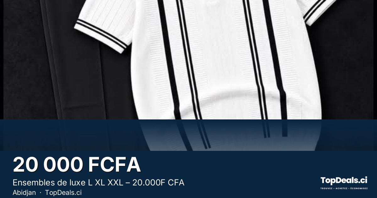 Aperçu du partage – Ensembles de luxe L XL XXL – 20.000F CFA