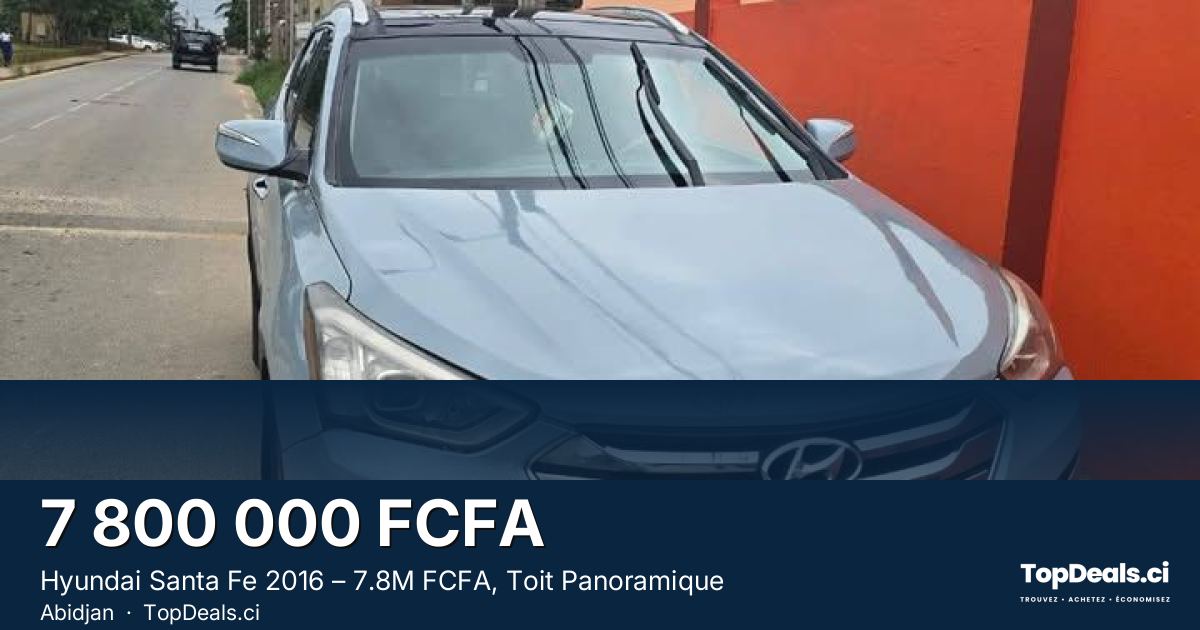 Aperçu du partage – Hyundai Santa Fe 2016 – 7.8M FCFA, Toit Panoramique