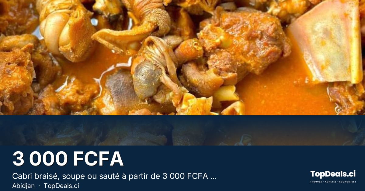 Aperçu du partage – Cabri braisé, soupe ou sauté à partir de 3 000 FCFA - Commandez !