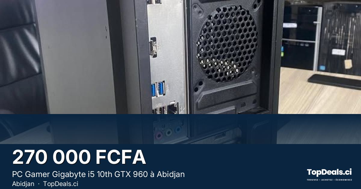 Aperçu du partage – PC Gamer Gigabyte i5 10th GTX 960 à Abidjan